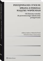 Postępowanie cywilne Sprawa o podział majątku wspólnego. Autor: Partyk Aleksandra, Partyk Tomasz. SmakLiter.pl Okładka książki Postępowanie cywilne Sprawa o podział majątku wspólnego