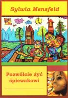 Pozwólcie żyć śpiewakowi. Autor: Sylwia Mensfeld. SmakLiter.pl Okładka książki Pozwólcie żyć śpiewakowi