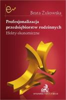 Okładka książki Profesjonalizacja przedsiębiorstw rodzinnych. Efekty ekonomiczne