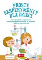 Proste eksperymenty dla dzieci. Autor: Piotr Pękala, Magdalena Foltyniak. SmakLiter.pl Okładka książki Proste eksperymenty dla dzieci