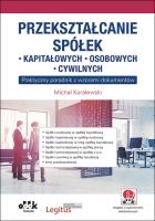 Przekształcanie spółek: kapitałowych...  PGK1422e. Autor: Koralewski Michał. SmakLiter.pl Okładka książki Przekształcanie spółek: kapitałowych...  PGK1422e