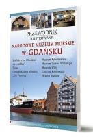 Przewodnik il. Narodowe Muzeum Morskie w Gdańsku. Autor: Jerzy Litwin, Piotr Jaworek. SmakLiter.pl Okładka książki Przewodnik il. Narodowe Muzeum Morskie w Gdańsku