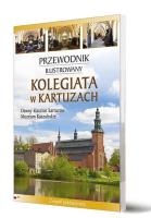 Przewodnik ilustrowany Kolegiata w Kartuzach. Autor: Katarzyna Szroeder-Dowjat, Piotr Jaworek. SmakLiter.pl Okładka książki Przewodnik ilustrowany Kolegiata w Kartuzach