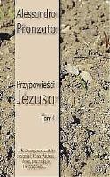 Przypowieści Jezusa T.1. Autor: Pronzato Alessandro. SmakLiter.pl Okładka książki Przypowieści Jezusa T.1