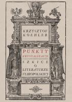 Punkty krystalizacji. Szkice o literaturze.... Autor: Koehler Krzysztof. SmakLiter.pl Okładka książki Punkty krystalizacji. Szkice o literaturze...