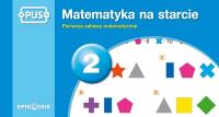 PUS. Matematyka na starcie 2. Pierwsze zabawy mat.. Autor: Marcinkowska Dorota. SmakLiter.pl Okładka książki PUS. Matematyka na starcie 2. Pierwsze zabawy mat.