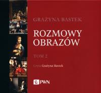 Rozmowy obrazów Tom 2 - Audiobook. Autor: Bastek Grażyna. SmakLiter.pl Okładka książki Rozmowy obrazów Tom 2 - Audiobook