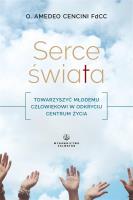 Serce świata. Autor: Amedeo Cencini FdCC. SmakLiter.pl Okładka książki Serce świata
