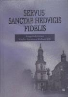 Okładka książki Servus Sanctae Hedvigis Fidelis