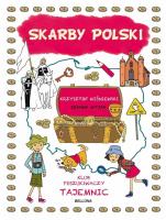Skarby Polski. Klub Poszukiwaczy Tajemnic. Autor: Joanna Myjak (ilustr.). SmakLiter.pl Okładka książki Skarby Polski. Klub Poszukiwaczy Tajemnic