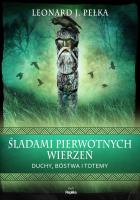 Śladami pierwotnych wierzeń. Autor: Pełka Leonard J.. SmakLiter.pl Okładka książki Śladami pierwotnych wierzeń