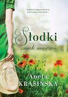 Słodki smak marzeń. Autor: Aneta Krasińska. SmakLiter.pl Okładka książki Słodki smak marzeń