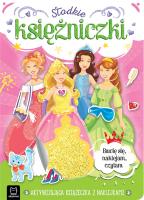 Okładka książki Słodkie księżniczki. Aktywizująca książeczka z naklejkami. Bawię się, naklejam, czytam