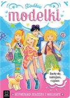 Okładka książki Słodkie modelki. Aktywizująca książeczka z naklejkami. Bawię się, naklejam, czytam