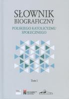Okładka książki Słownik biograficzny polskiego katolicyzmu.. T.1