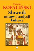 Słownik mitów i tradycji kutlury wyd. 3. Autor: Kopaliński Władysław. SmakLiter.pl Okładka książki Słownik mitów i tradycji kutlury wyd. 3