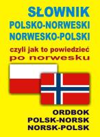 Słownik pol-norw-pol, czyli jak to powiedzieć.... Autor: Szymańska Oliwia, Gordon Jacek. SmakLiter.pl Okładka książki Słownik pol-norw-pol, czyli jak to powiedzieć...
