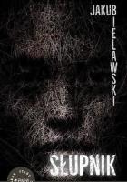 Słupnik. Autor: Bielawski Jakub. SmakLiter.pl Okładka książki Słupnik