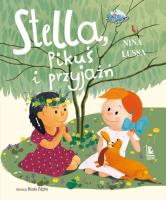 Stella Pikuś i przyjaźń. Autor: NINA LUSSA. SmakLiter.pl Okładka książki Stella Pikuś i przyjaźń
