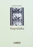 Stop-klatka. Autor: Kapłon Jarosław. SmakLiter.pl Okładka książki Stop-klatka