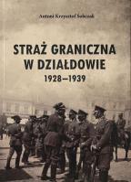 Straż Graniczna w Działdowie 1928-1939. Autor: Sobczak Antoni K.. SmakLiter.pl Okładka książki Straż Graniczna w Działdowie 1928-1939