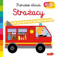 Strażacy. Akademia mądrego dziecka. Pierwsze słowa. Autor: Nathalie Choux. SmakLiter.pl Okładka książki Strażacy. Akademia mądrego dziecka. Pierwsze słowa
