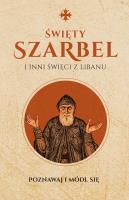Święty Szarbel i inni święci z Libanu Modlitewnik. Autor: MONIKA BIAŁKOWSKA. SmakLiter.pl Okładka książki Święty Szarbel i inni święci z Libanu Modlitewnik