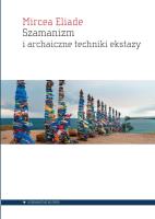 Szamanizm i archaiczne techniki ekstazy. Autor: Mircea Eliade. SmakLiter.pl Okładka książki Szamanizm i archaiczne techniki ekstazy