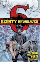 Szósty rewolwer T.5 Zimowe wilki. Autor: Cullen Bunn. SmakLiter.pl Okładka książki Szósty rewolwer T.5 Zimowe wilki