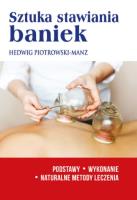 Sztuka stawiania baniek. Podstawy, wykonanie. Autor: Hedwig Piotrowski-Manz. SmakLiter.pl Okładka książki Sztuka stawiania baniek. Podstawy, wykonanie