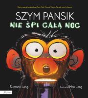 Szym Pansik nie śpi całą noc. Autor: Lang Suzanne. SmakLiter.pl Okładka książki Szym Pansik nie śpi całą noc