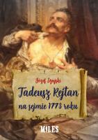 Tadeusz Rejtan na sejmie 1773 roku. Autor: Szujski Józef. SmakLiter.pl Okładka książki Tadeusz Rejtan na sejmie 1773 roku