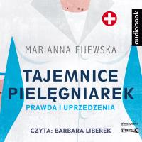 Tajemnice pielęgniarek. Prawda i uprzedzenia CD - Audiobook. Autor: Marianna Fijewska. SmakLiter.pl Okładka książki Tajemnice pielęgniarek. Prawda i uprzedzenia CD - Audiobook