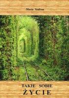 Takie sobie życie. Autor: Maria Szafran. SmakLiter.pl Okładka książki Takie sobie życie
