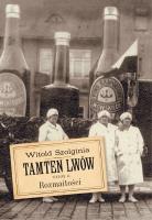 Tamten Lwów T.6 Rozmaitości. Autor: Witold Szolginia. SmakLiter.pl Okładka książki Tamten Lwów T.6 Rozmaitości