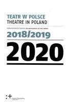 Teatr w Polsce 2020. Dokumentacja sezonu 2018/2019. Autor: Opracowanie zbiorowe. SmakLiter.pl Okładka książki Teatr w Polsce 2020. Dokumentacja sezonu 2018/2019