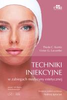 Techniki iniekcyjne w zabiegach medycyny estetycznej. Autor: Kontis T.C., Lacombe V.G.. SmakLiter.pl Okładka książki Techniki iniekcyjne w zabiegach medycyny estetycznej