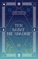 Ten sabat nie upadnie. Te wiedźmy nie płoną. Tom 2. Autor: Sterling Isabel. SmakLiter.pl Okładka książki Ten sabat nie upadnie. Te wiedźmy nie płoną. Tom 2