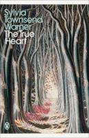 The True Heart. Autor: Sylvia Townsend Warner. SmakLiter.pl Okładka książki The True Heart