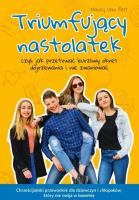Triumfujący nastolatek. Autor: Nancy Van Pelt. SmakLiter.pl Okładka książki Triumfujący nastolatek