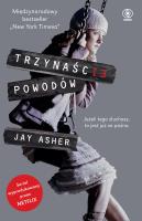 Trzynaście powodów. Autor: Jay Asher. SmakLiter.pl Okładka książki Trzynaście powodów