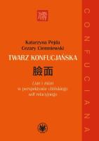 Twarz konfucjańska. Autor: Pejda Katarzyna, Ciemniewski Cezary. SmakLiter.pl Okładka książki Twarz konfucjańska