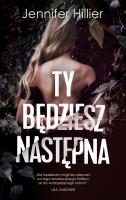 Ty będziesz następna. Autor: Jennifer Hillier. SmakLiter.pl Okładka książki Ty będziesz następna