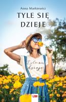 Tyle się dzieje. Autor: Markiewicz Anna. SmakLiter.pl Okładka książki Tyle się dzieje