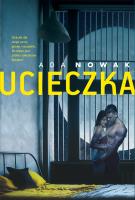 Ucieczka. Autor: Ada Nowak. SmakLiter.pl Okładka książki Ucieczka