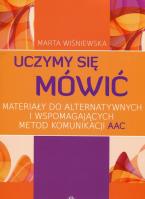 Uczymy się mówić Materiały do alternatywnych i wspomagających metod komunikacji (AAC). Autor: Marta Wiśniewska (red.). SmakLiter.pl Okładka książki Uczymy się mówić Materiały do alternatywnych i wspomagających metod komunikacji (AAC)