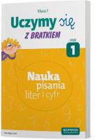 Uczymy się z Bratkiem Klasa 1 Nauka pisania liter i cyfr cz.1. Autor:   Praca zbiorowa. SmakLiter.pl Okładka książki Uczymy się z Bratkiem Klasa 1 Nauka pisania liter i cyfr cz.1