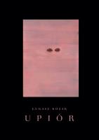 UPIÓR. Historia naturalna. Autor: Kozak Łukasz. SmakLiter.pl Okładka książki UPIÓR. Historia naturalna