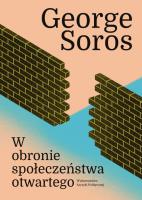 W obronie społeczeństwa otwartego. Autor: George Soros, Aleksandra Szymczyk. SmakLiter.pl Okładka książki W obronie społeczeństwa otwartego