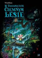 W tajemniczym ciemnym lesie. Autor: Winshluss. SmakLiter.pl Okładka książki W tajemniczym ciemnym lesie